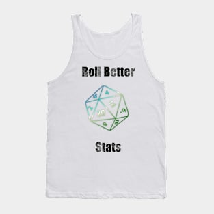 Roll Better Stats Tank Top